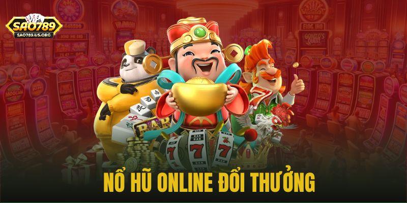 Tổng quan chuyên mục nổ hũ Sao789