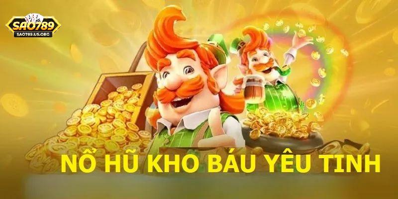 Kho Báu Yêu Tinh – Game Nổ Hũ Thần Thoại Đỉnh Cao Tại Sao789