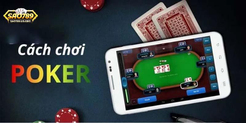 Luật chơi Poker Sao789 chi tiết