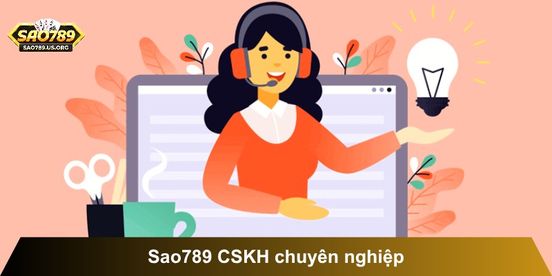 Sao789 CSKH chuyên nghiệp